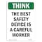 Signmission OSHA THINK Sign, Best Safety Device Is Careful Worker, 14in X 10in Aluminum, 10" W, 14" L, Portrait OS-TS-A-1014-V-11914 - alternate 1